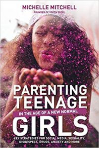 Ep. 39 - Michelle Mitchell - Parenting Teenage Girls